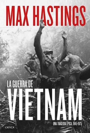 LA GUERRA DE VIETNAM.UNA TRAGEDIA ÉPICA(1945-1975) | 9788491991076 | HASTINGS,MAX | Llibreria Geli - Llibreria Online de Girona - Comprar llibres en català i castellà