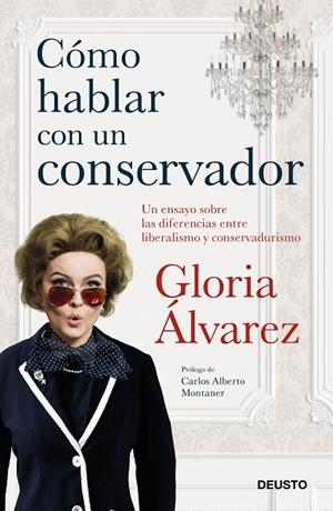 CÓMO HABLAR CON UN CONSERVADOR | 9788423430499 | ÁLVAREZ,GLORIA | Libreria Geli - Librería Online de Girona - Comprar libros en catalán y castellano