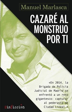 CAZARÉ AL MONSTRUO POR TI | 9788417077884 | MARLASCA,MANUEL | Llibreria Geli - Llibreria Online de Girona - Comprar llibres en català i castellà