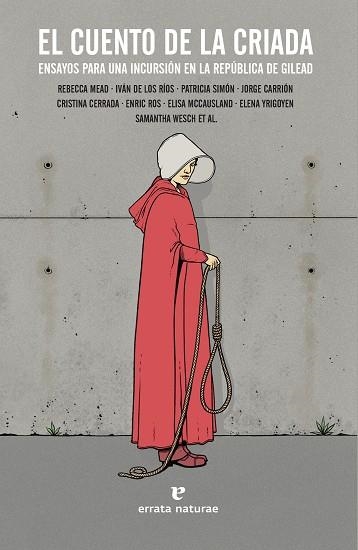 EL CUENTO DE LA CRIADA.ENSAYOS PARA UNA INCURSIÓN EN LA REPÚBLICA DE GILEAD | 9788417800055 | A.A.D.D. | Llibreria Geli - Llibreria Online de Girona - Comprar llibres en català i castellà