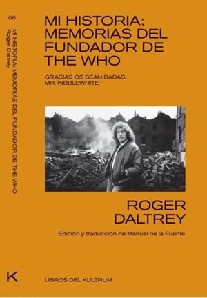 MI HISTORIA.MEMORIAS DEL FUNDADOR DE THE WHO | 9788494938351 | DALTREY,ROGER | Llibreria Geli - Llibreria Online de Girona - Comprar llibres en català i castellà