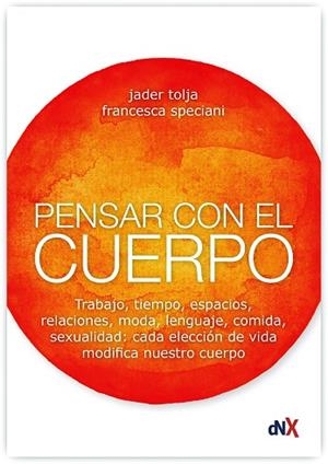 PENSAR CON EL CUERPO | 9788494947087 | TOLJA,JADER/SPECIANI,FRANCESCA | Libreria Geli - Librería Online de Girona - Comprar libros en catalán y castellano