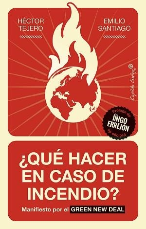 QUÉ HACER EN CASO DE INCENDIO.MANIFIESTO POR EL GREEN NEW DEAL | 9788412042603 | TEJERO,HECTOR/SANTIAGO,EMILIO | Llibreria Geli - Llibreria Online de Girona - Comprar llibres en català i castellà
