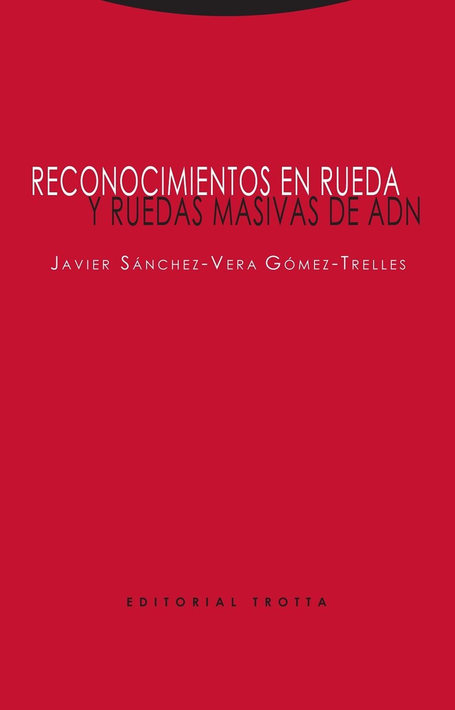 RECONOCIMIENTOS EN RUEDA Y RUEDAS MASIVAS DE ADN | 9788498797862 | SÁNCHEZ-VERA GÓMEZ-TRELLES, JAVIER | Libreria Geli - Librería Online de Girona - Comprar libros en catalán y castellano