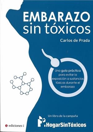 EMBARAZO SIN TÓXICOS | 9788494948206 | DE PRADA,CARLOS | Llibreria Geli - Llibreria Online de Girona - Comprar llibres en català i castellà