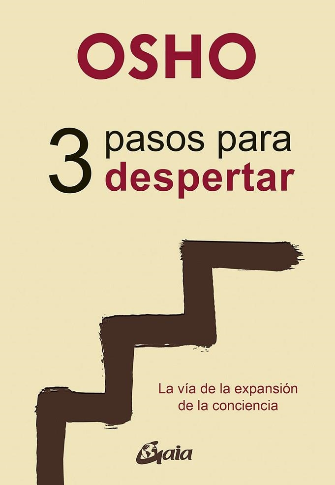 3 PASOS PARA DESPERTAR.LA VIA DE LA EXPANSION DE LA CONCIENCIA | 9788484457497 | OSHO | Libreria Geli - Librería Online de Girona - Comprar libros en catalán y castellano