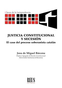 JUSTICIA CONSTITUCIONAL Y SECESIÓN | 9788429021400 | DE MIGUEL BÁRCENA , JOSU | Llibreria Geli - Llibreria Online de Girona - Comprar llibres en català i castellà