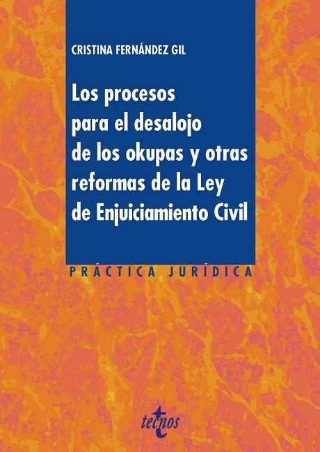 LOS PROCESOS PARA EL DESALOJO DE LOS OKUPAS Y OTRAS REFORMAS DE LA LEY DE ENJUICIAMIENTO CIVIL | 9788430976638 | FERNÁNDEZ GIL,CRISTINA | Libreria Geli - Librería Online de Girona - Comprar libros en catalán y castellano