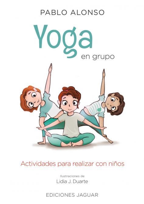 YOGA EN GRUPO.ACTIVIDADES PARA REALIZAR CON NIÑOS | 9788417272975 | ALONSO,PABLO | Libreria Geli - Librería Online de Girona - Comprar libros en catalán y castellano