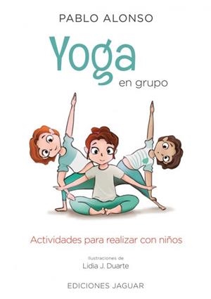 YOGA EN GRUPO.ACTIVIDADES PARA REALIZAR CON NIÑOS | 9788417272975 | ALONSO,PABLO | Llibreria Geli - Llibreria Online de Girona - Comprar llibres en català i castellà