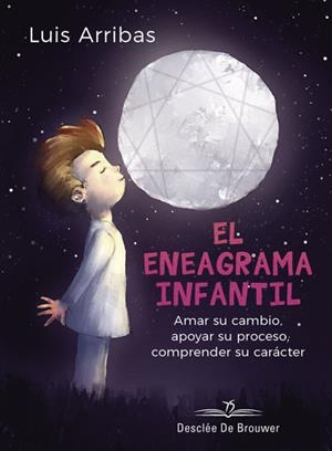EL ENEAGRAMA INFANTIL.AMAR SU CAMBIO,APOYAR SU PROCESO COMPRENDER SU CARÁCTER | 9788433030436 | ARRIBAS DE LA RUBIA,LUIS | Libreria Geli - Librería Online de Girona - Comprar libros en catalán y castellano