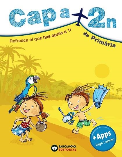 CAP A 2N DE PRIMÀRIA.REFRESCA EL QUE HAS APRÈS A 1R | 9788448949068 | MONTERO,DIEGO/VILA,JAUME | Llibreria Geli - Llibreria Online de Girona - Comprar llibres en català i castellà