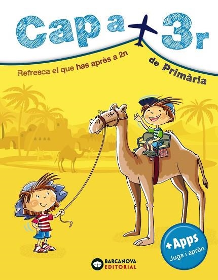 CAP A 3R DE PRIMÀRIA.REFRESCA EL QUE HAS APRÈS A 2N | 9788448949075 | MONTERO,DIEGO/VILA,JAUME | Llibreria Geli - Llibreria Online de Girona - Comprar llibres en català i castellà