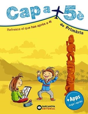 CAP A 5È DE PRIMÀRIA.REFRESCA EL QUE HAS APRÈS A 4T | 9788448949099 | ESTÉVEZ,MERCÈ/MONTERO,DIEGO/VILA,JAUME | Llibreria Geli - Llibreria Online de Girona - Comprar llibres en català i castellà