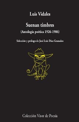 SUENAN TIMBRES(ANTOLOGÍA POÉTICA 1926-1986) | 9788498953732 | VIDALES,LUIS | Llibreria Geli - Llibreria Online de Girona - Comprar llibres en català i castellà