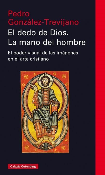 EL DEDO DE DIOS.LA MANO DEL HOMBRE.EL PODER VISUAL DE LAS IMÁGENES EN EL ARTE CRISTIANO | 9788417747329 | GONZÁLEZ TREVIJANO,PEDRO | Libreria Geli - Librería Online de Girona - Comprar libros en catalán y castellano
