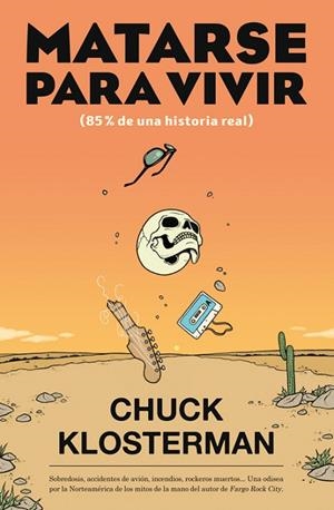 MATARSE PARA VIVIR(85% DE UNA HISTORIA REAL) | 9788417645045 | KLOSTERMAN,CHUCK | Llibreria Geli - Llibreria Online de Girona - Comprar llibres en català i castellà