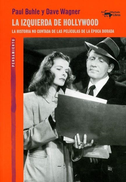 LA IZQUIERDA DE HOLLYWOOD.LA HISTORIA NO CONTADA DE LAS PELÍCULAS DE LA ÉPOCA DORADA | 9788477748960 | BUHLE,PAUL/WAGNER,DAVE | Libreria Geli - Librería Online de Girona - Comprar libros en catalán y castellano