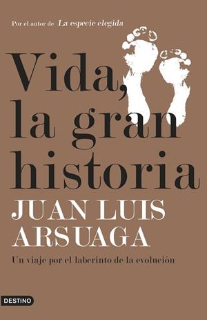 VIDA,LA GRAN HISTORIA.UN VIAJE POR EL LABERINTO DE LA EVOLUCIÓN | 9788423355747 | ARSUAGA,JUAN LUIS | Libreria Geli - Librería Online de Girona - Comprar libros en catalán y castellano