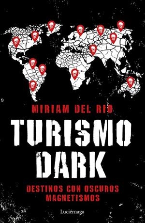 TURISMO DARK.DESTINOS CON OSCUROS MAGNETISMOS | 9788417371746 | DEL RÍO,MÍRIAM  | Libreria Geli - Librería Online de Girona - Comprar libros en catalán y castellano