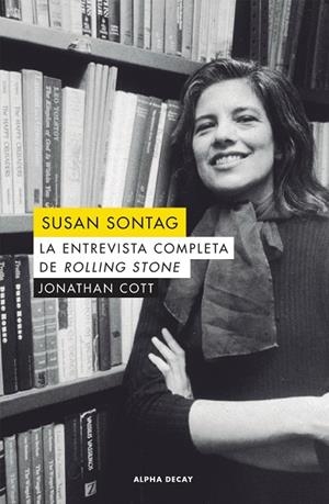 SUSAN SONTAG.LA ENTREVISTA COMPLETA DE ROLLING STONE | 9788494958113 | COTT, JONATHAN | Llibreria Geli - Llibreria Online de Girona - Comprar llibres en català i castellà