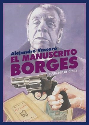 EL MANUSCRITO BORGES | 9788417146788 | VACCARO,ALEJANDRO | Libreria Geli - Librería Online de Girona - Comprar libros en catalán y castellano