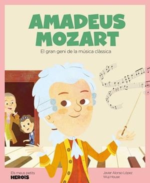 AMADEUS MOZART.EL GRAN GENI DE LA MÚSICA CLÀSSICA | 9788417822651 | ALONSO LÓPEZ,JAVIER | Llibreria Geli - Llibreria Online de Girona - Comprar llibres en català i castellà