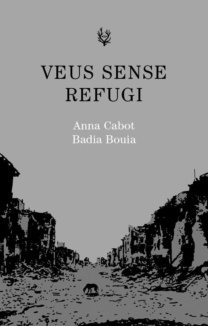 VEUS SENSE REFUGI | 9788494587788 | CABOT,ANNA/BOUIA,BADIA | Llibreria Geli - Llibreria Online de Girona - Comprar llibres en català i castellà