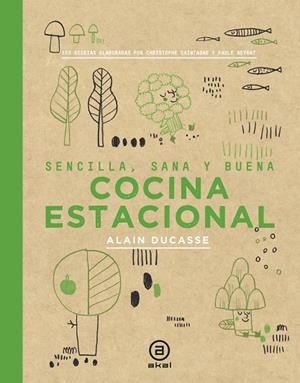 COCINA ESTACIONAL.SENCILLA,SANA Y BUENA | 9788446047407 | DUCASSE,ALAIN | Llibreria Geli - Llibreria Online de Girona - Comprar llibres en català i castellà