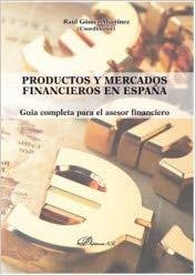 PRODUCTOS Y MERCADOS FINANCIEROS EN ESPAÑA | 9788413240145 | GOMEZ MARTINEZ,RAUL | Libreria Geli - Librería Online de Girona - Comprar libros en catalán y castellano