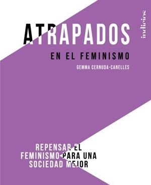 ATRAPADOS  EN EL FEMINISMO | 9788415732402 | CERNUDA- CANELLES,GEMMA | Libreria Geli - Librería Online de Girona - Comprar libros en catalán y castellano
