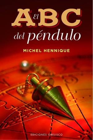 EL ABC DEL PÉNDULO | 9788491114581 | HENNIQUE,MICHEL | Llibreria Geli - Llibreria Online de Girona - Comprar llibres en català i castellà