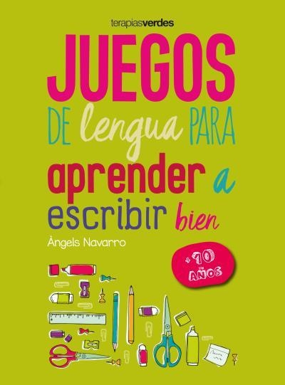 JUEGOS DE LENGUA PARA APRENDER A ESCRIBIR BIEN +10 | 9788416972654 | NAVARRO,ÀNGELS | Libreria Geli - Librería Online de Girona - Comprar libros en catalán y castellano