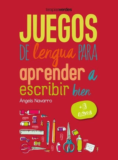 JUEGOS DE LENGUA PARA APRENDER A ESCRIBIR BIEN +8 | 9788416972647 | NAVARRO,ÀNGELS | Libreria Geli - Librería Online de Girona - Comprar libros en catalán y castellano
