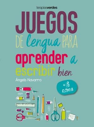 JUEGOS DE LENGUA PARA APRENDER A ESCRIBIR BIEN +6 | 9788416972630 | NAVARRO,ÀNGELS | Llibreria Geli - Llibreria Online de Girona - Comprar llibres en català i castellà