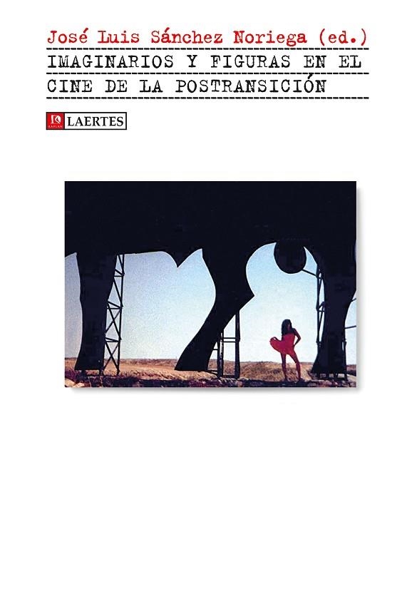IMAGINARIOS Y FIGURAS EN EL CINE DE LA POSTRANSICIÓN | 9788416783717 | SÁNCHEZ NORIEGA,JOSÉ LUIS(ED.) | Llibreria Geli - Llibreria Online de Girona - Comprar llibres en català i castellà