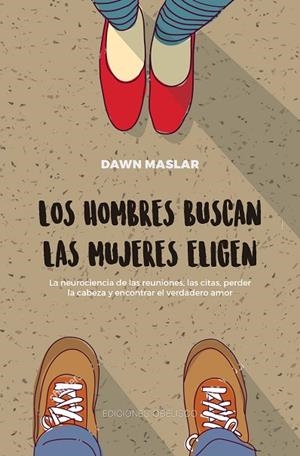 LOS HOMBRES BUSCAN,LAS MUJERES ELIGEN | 9788491114574 | MASLAR,DAWN | Llibreria Geli - Llibreria Online de Girona - Comprar llibres en català i castellà