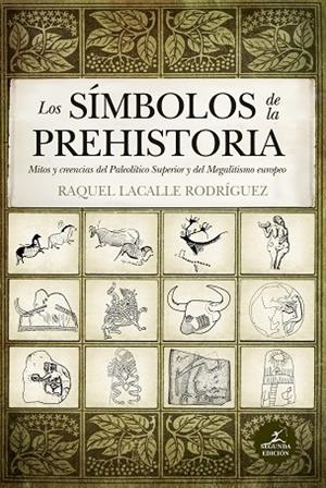 LOS SÍMBOLOS DE LA PREHISTORIA | 9788417558567 | LACALLE RODRÍGUEZ,RAQUEL | Llibreria Geli - Llibreria Online de Girona - Comprar llibres en català i castellà