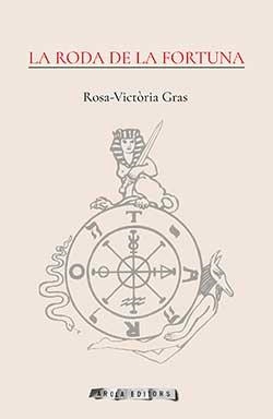LA RODA DE LA FORTUNA | 9788494954412 | GRAS,ROSA-VICTÒRIA | Libreria Geli - Librería Online de Girona - Comprar libros en catalán y castellano