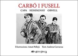 CARBÓ I FUSELL.CAPA,HEMINGWAY,ORWELL | 9788412016338 | PELLEJÀ,AMAT/CARRANZA,ANDREU | Llibreria Geli - Llibreria Online de Girona - Comprar llibres en català i castellà