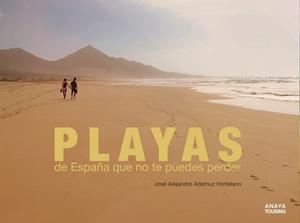 PLAYAS DE ESPAÑA QUE NO TE PUEDES PERDER | 9788491581598 | ADAMUZ HORTELANO,JOSÉ ALEJANDRO | Llibreria Geli - Llibreria Online de Girona - Comprar llibres en català i castellà