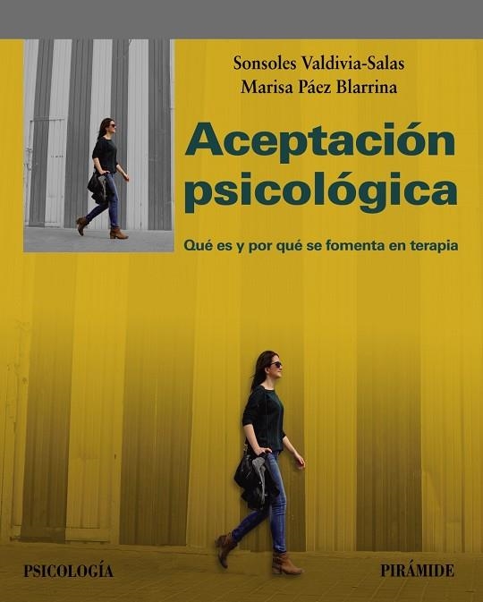 ACEPTACIÓN PSICOLÓGICA.QUÉ ES Y POR QUÉ SE FOMENTA EN TERAPIA | 9788436841121 | VALDIVIA SALAS,SONSOLES/PÁEZ BLARRINA,MARISA | Llibreria Geli - Llibreria Online de Girona - Comprar llibres en català i castellà