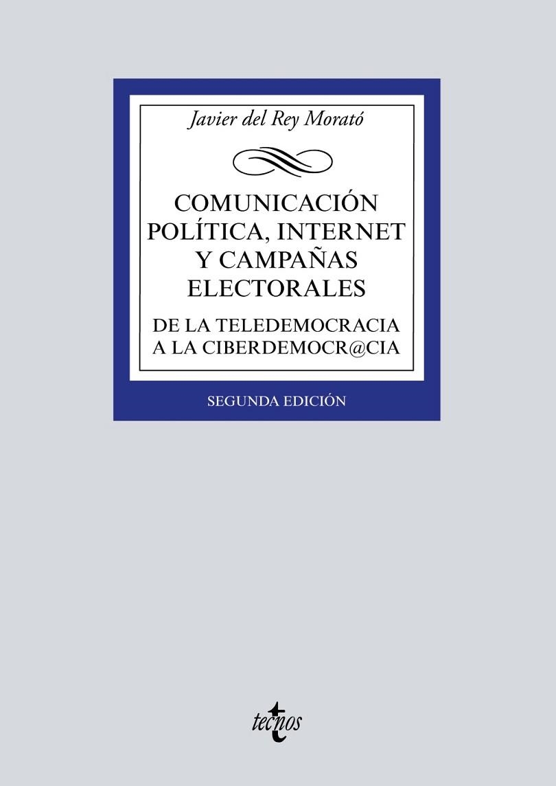 COMUNICACIÓN POLÍTICA,INTERNET Y CAMPAÑAS ELECTORALES.DE LA TELEDEMOCRACIA A LA CIBERDEMOCRACIA | 9788430976737 | DEL REY MORATÓ,JAVIER | Libreria Geli - Librería Online de Girona - Comprar libros en catalán y castellano