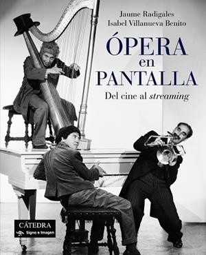 ÓPERA EN PANTALLA.DEL CINE EN STREAMING | 9788437640181 | RADIGALES,JAUME/VILLANUEVA BENITO,ISABEL | Llibreria Geli - Llibreria Online de Girona - Comprar llibres en català i castellà