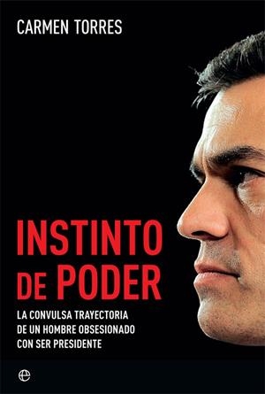 INSTINTO DE PODER.LA CONVULSA TRAYECTORIA DE UN HOMBRE OBSESIONADO CON SER PRESIDENTE | 9788491645757 | TORRES,CARMEN | Llibreria Geli - Llibreria Online de Girona - Comprar llibres en català i castellà