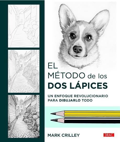 EL MÉTODO DE LOS DOS LÁPICES.UN ENFOQUE REVOLUCIONARIO PARA DIBUJARLO TODO | 9788498746327 | CRILLEY,MARK | Libreria Geli - Librería Online de Girona - Comprar libros en catalán y castellano