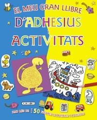 EL MEU GRAN LLIBRE D'ADHESIUS I ACTIVITATS | 9788499133935 | Libreria Geli - Librería Online de Girona - Comprar libros en catalán y castellano