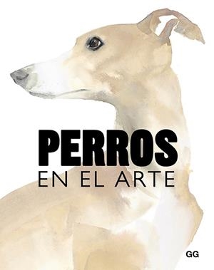 PERROS EN EL ARTE | 9788425231834 | HYLAND,ANGUS/WILSON,KENDRA | Libreria Geli - Librería Online de Girona - Comprar libros en catalán y castellano
