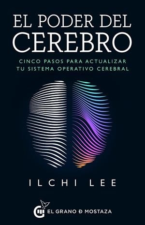 EL PODER DEL CEREBRO.CINCO PASOS PARA ACTUALIZAR TU SISTEMA OPERATIVO CEREBRAL | 9788412017823 | LEE,ILCHI | Llibreria Geli - Llibreria Online de Girona - Comprar llibres en català i castellà