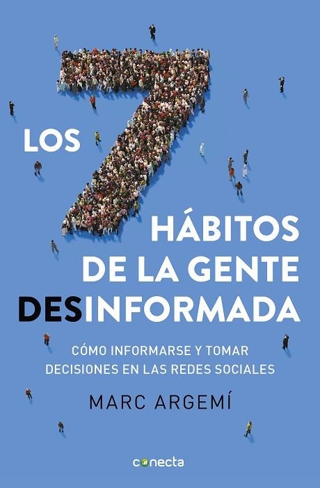 LOS SIETE HÁBITOS DE LA GENTE DESINFORMADA.CÓMO INFORMARSE Y TOMAR DECISIONES EN LAS REDES SOCIALES | 9788416883721 | ARGEMÍ BALLBÉ,MARC | Libreria Geli - Librería Online de Girona - Comprar libros en catalán y castellano